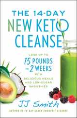 The 14-Day New Keto Cleanse: Lose Up to 15 Pounds in 2 Weeks with Delicious Meals and Low-Sugar Smoothies Subscription
