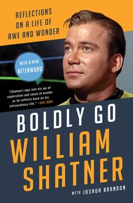 Boldly Go: Reflections on a Life of Awe and Wonder