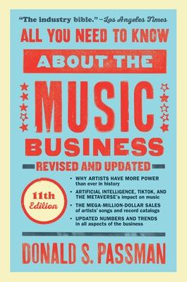 All You Need to Know about the Music Business: Eleventh Edition