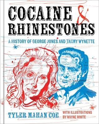 Cocaine and Rhinestones: A History of George Jones and Tammy Wynette