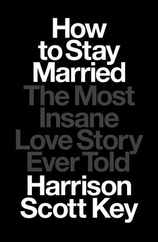 How to Stay Married: The Most Insane Love Story Ever Told Subscription