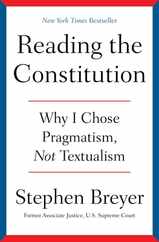 Reading the Constitution: Why I Chose Pragmatism, Not Textualism Subscription