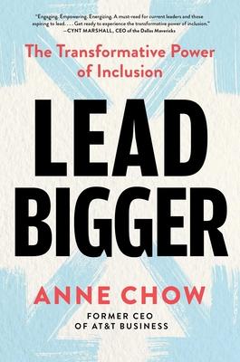 Lead Bigger: The Transformative Power of Inclusion