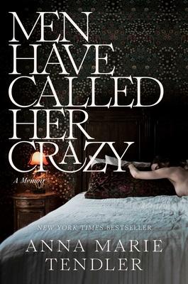 Men Have Called Her Crazy: A Memoir