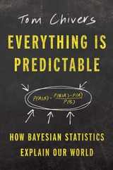 Everything Is Predictable: How Bayesian Statistics Explain Our World Subscription
