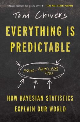 Everything Is Predictable: How Bayesian Statistics Explain Our World Subscription