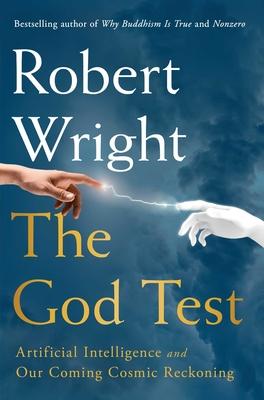 The God Test: Artificial Intelligence and Our Coming Cosmic Reckoning Subscription