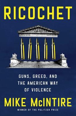 Ricochet: Guns, Greed, and the American Way of Violence Subscription