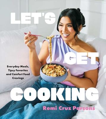 Let's Get Cooking: Everyday Meals, Tipsy Favorites and Comfort Food Cravings (a Cookbook) Subscription