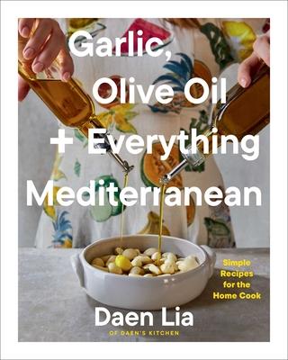 Garlic, Olive Oil + Everything Mediterranean: Simple Recipes for the Home Cook (a Cookbook) Subscription