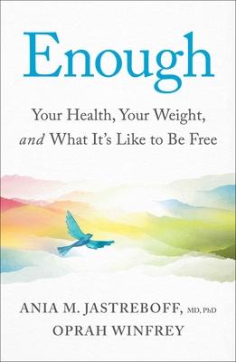 Enough: Your Health, Your Weight, and What It's Like to Be Free Subscription