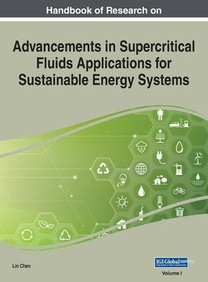 Handbook of Research on Advancements in Supercritical Fluids Applications for Sustainable Energy Systems, VOL 1 Subscription
