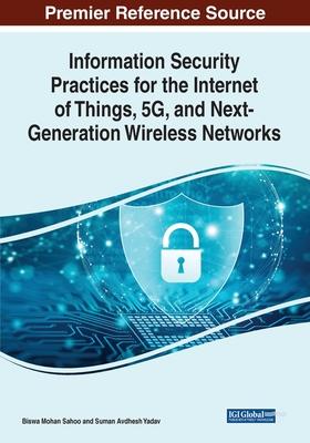 Information Security Practices for the Internet of Things, 5G, and Next-Generation Wireless Networks Subscription