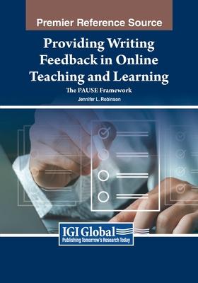 Providing Writing Feedback in Online Teaching and Learning: The PAUSE Framework