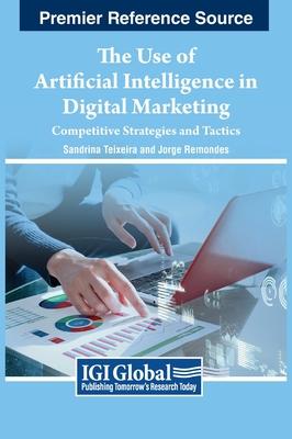 The Use of Artificial Intelligence in Digital Marketing: Competitive Strategies and Tactics