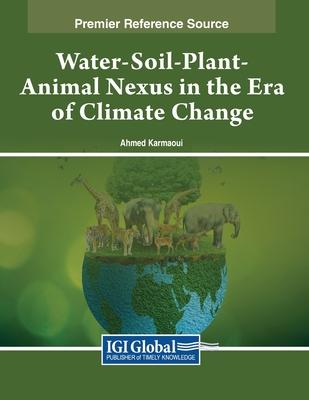 Water-Soil-Plant-Animal Nexus in the Era of Climate Change