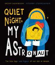 Quiet Night, My Astronaut: The First Days (and Nights) of the War in Ukraine Subscription