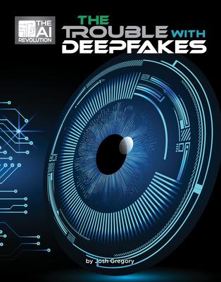 The Trouble with Deepfakes