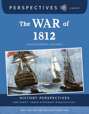 The War of 1812: Independence Secured Subscription