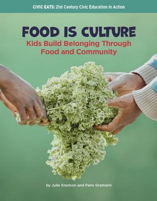 Food Is Culture: Kids Build Belonging Through Food and Community Subscription