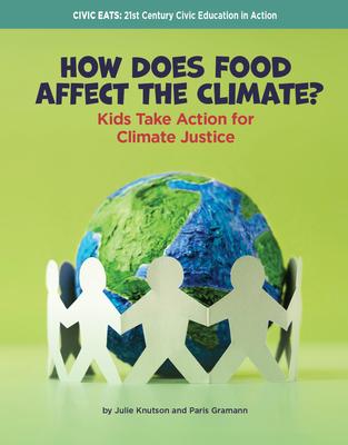 How Does Food Affect the Climate?: Kids Take Action for Climate Justice Subscription