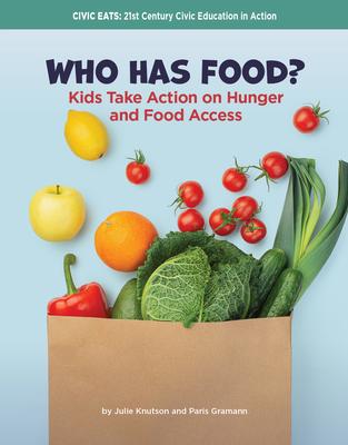 Who Has Food?: Kids Take Action on Hunger and Food Access Subscription
