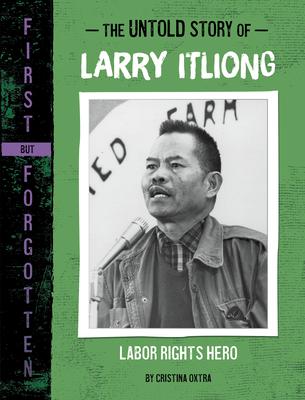 The Untold Story of Larry Itliong: Labor Rights Hero