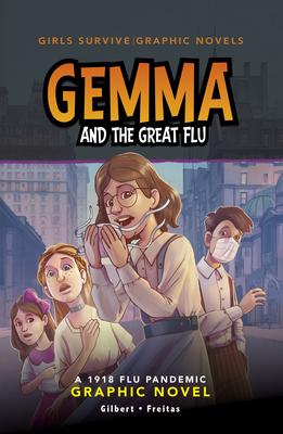 Gemma and the Great Flu: A 1918 Flu Pandemic Graphic Novel