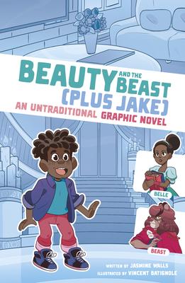 Beauty and the Beast (Plus Jake): An Untraditional Graphic Novel