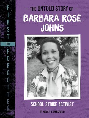 The Untold Story of Barbara Rose Johns: School Strike Activist