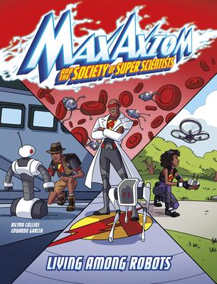 Living Among Robots: A Max Axiom Super Scientist Adventure