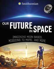 Our Future in Space: Imagining Moon Bases, Missions to Mars, and More Subscription