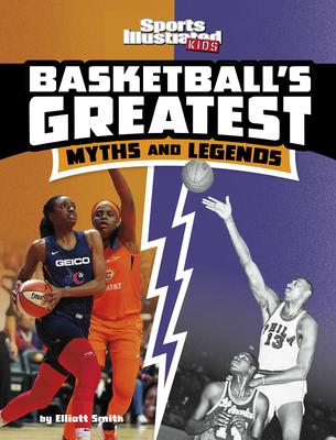 Basketball's Greatest Myths and Legends