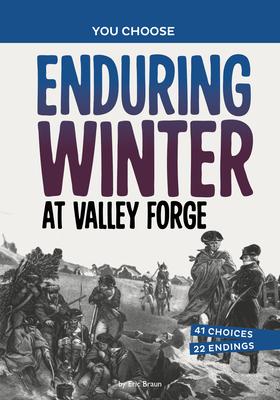 Enduring Winter at Valley Forge: A History Seeking Adventure