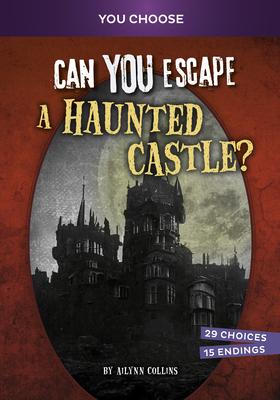 Can You Escape a Haunted Castle?: An Interactive Paranormal Adventure