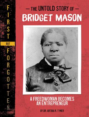 The Untold Story of Bridget Mason: A Freedwoman Becomes an Entrepreneur