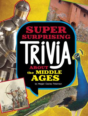 Super Surprising Trivia about the Middle Ages