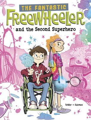 The Fantastic Freewheeler and the Second Superhero: A Graphic Novel