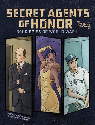 Secret Agents of Honor: Bold Spies of World War II