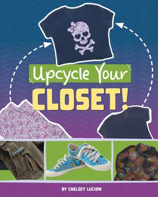 Upcycle Your Closet!