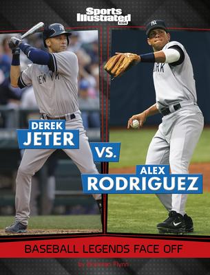 Derek Jeter vs. Alex Rodriguez: Baseball Legends Face Off