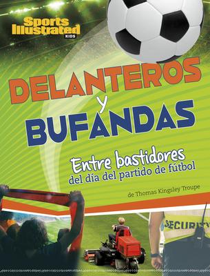 Delanteros Y Bufandas: Entre Bastidores del Da del Partido de Ftbol (Strikers and Scarves: Behind the Scenes of Match Day Soccer) Subscription