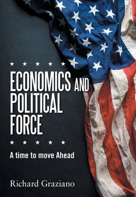 Economics and Political Force: A Time to Move Ahead