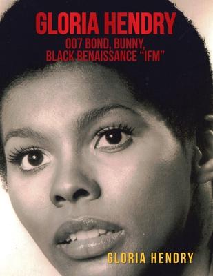 Gloria Hendry, 007 Bond, Bunny, Black Renaissance "Ifm"