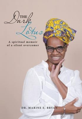 The Dark Lotus: A Spiritual Memoir of a Silent Overcomer