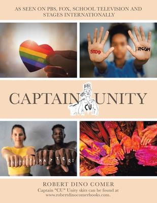 Captain "CU" Unity: As Seen on Pbs, Fox, School Television and Stages Internationally