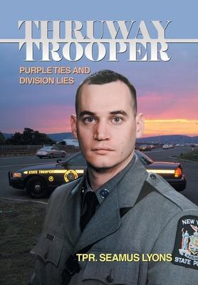 Thruway Trooper: Purple Ties and Division Lies