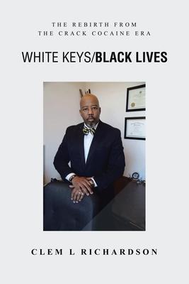 White Keys/Black Lives: The Rebirth from the Crack Cocaine Era