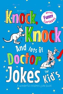 Kids Knock Knock Jokes and Doctor Jokes for Kids: A Wonderful Children's Joke Book