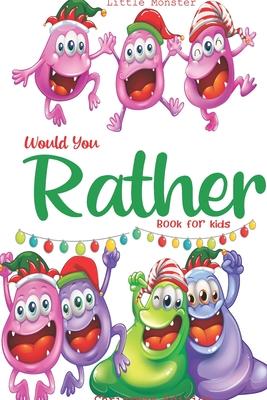 Would you rather book for kids: Would you rather book for kids: Christmas Edition: A Fun Family Activity Book for Boys and Girls Ages 6, 7, 8, 9, 10,